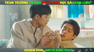 Review Phim Đam Mỹ: Trùm Trường Bá Đạo Phải Lòng Học Bá Lạnh Lùng | Anh ơi Đừng Chạy