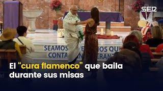 El "cura flamenco" que baila durante sus misas