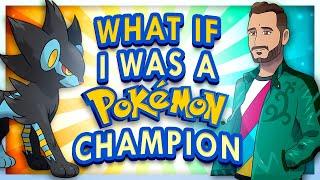 What If I Was a Pokemon Champion?