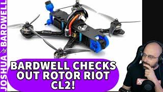 Bardwell Looks At The Rotor Riot CL2! - Hot FPV Frame Takes