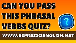 English Phrasal Verbs Quiz