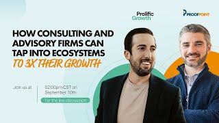 How Consulting and Advisory Firms Can Tap Into Ecosystems to 3x Their Growth