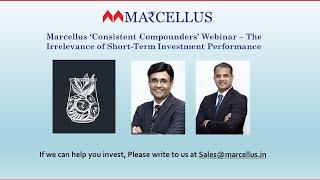 Marcellus ‘Consistent Compounders’ Webinar – The Irrelevance of Short Term Investment Performance