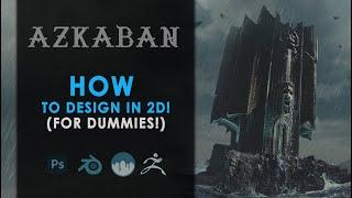 Azkaban l How to Design in 2D - For Dummies! (trailer for tutorial)