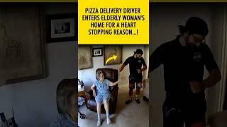 Pizza Delivery Driver Enters Elderly Woman's Home for a Heart-Stopping Reason..! #shorts #liifestory