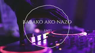 Babako Ako Nazo (Official Music) - Enti | ft. Young Comanda