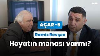 Həyatın mənası varmı? - Ramiz Rövşən, Mail Yaqub | Açar-9