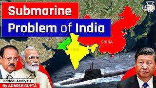 Why India is Failing at Submarines? India Vs China Vs Pakistan | UPSC Mains