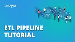 What is ETL Pipeline? | ETL Pipeline Tutorial | How to Build ETL Pipeline | Simplilearn