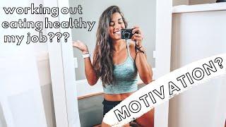 HOW I STAY MOTIVATED?! (working out, eating healthy, my job & more!)