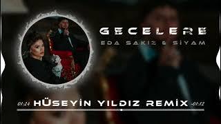 Eda Sakız  & Siyam  - Gecelere  ( Hüseyin Yıldız Remix ) Boş Bakıyo Gözüm