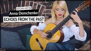 Anna Demchenko plays "Echoes from the Past" | Siccas Media