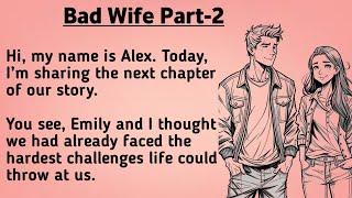 Bad Wife Part 2| How to Learn English | Improve Your English | Learn English Speaking| English story