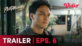 Pertaruhan Episode 6 | Trailer | Jefri Nichol, Giulio Parengkuan, Clara B., Abdurrahman Arif