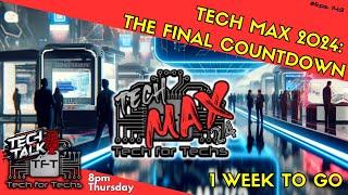 Tech MAX 2024:  The Final Countdown