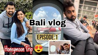 Bali Vlog️ Episode.1 | Honeymoon trip | Flight Experience and Expenses | Kaviya Karun