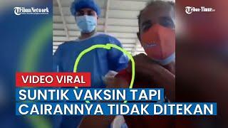 Viral di Sosmed, Petugas Medis Suntikkan Vaksin Tetapi Cairannya Tidak Ditekan