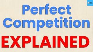 What Is PERFECT COMPETITION? | [ELI5 w/ examples] | Think Econ