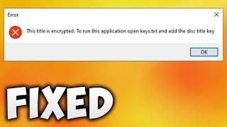 How to Fix This Title is Encrypted. To Run This Application Open Keys.txt and Add the Disc Title Key