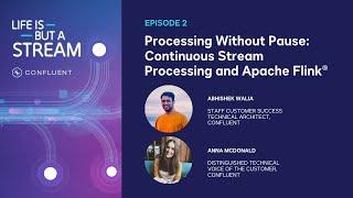 Processing Without Pause: Continuous Stream Processing and Apache Flink® | Life Is But A Stream