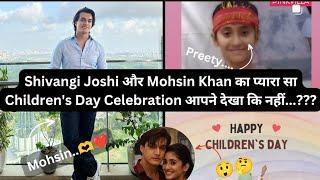 Mohsin Khan और Shivangi Joshi का Children's Day Celebration आपने देखा कि नहीं..Shivin?? #shivin 