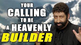 Your Calling To Be A Heavenly Builder | Jonathan Cahn Sermon