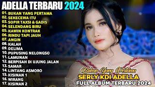 BUKAN YANG PERTAMA - SEKECEWA ITU - DIFARINA INDRA - ADELLA FULL ALBUM TERBARU 2024