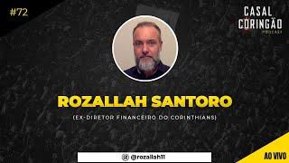 ROZALLAH SANTORO AO VIVO NO PODCAST DO CASAL CORINGÃO ÀS 21H !!!
