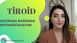 TİROİD SAĞLIĞI | GEÇİRGEN BAĞIRSAK | DETOKSİFİKASYON | DİYETİSYEN YAĞMUR YAŞAR