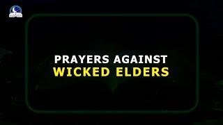 Short Prayers Against Wicked Elders and Their Manipulations