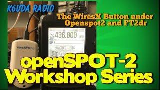 Openspot2 Workshop| Yaesu FT2dr WiresX Button Functionality