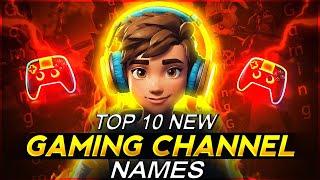 Top 10 Best Gaming Channel Names || New YouTube Channel Names 2024