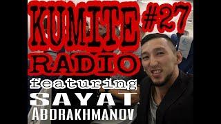 Kumite Radio - Episode #27: Sayat Abdrakhmanov (MMA Manager)