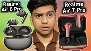 Comparison - Realme Buds Air 6 Pro vs Realme Buds Air 7 Pro | Don't Buy Wrong