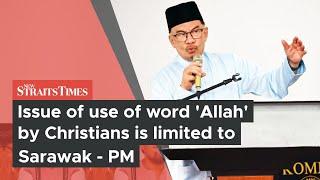 Issue of use of word 'Allah' by Christians is limited to Sarawak - PM