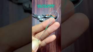 Cara cepat sambung senar Leader ke benang PE. #mancing #mancingmania #sambungleaderkePE