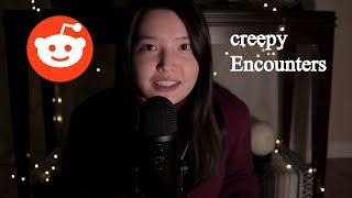 Reading Creepy Encounters from Reddit | ft. One of my own | Cozy ASMR