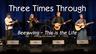 Three Times Through - Beeswing / This is the Life