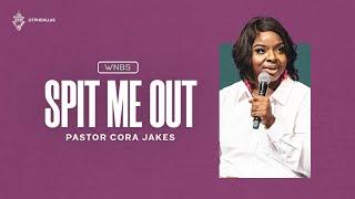 Spit Me Out | Pastor Cora Jakes