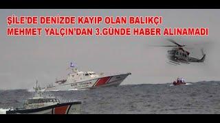 Şile'de  Batan BalıkçıTeknesinin Kayıp Balıkçısı Yalçın’a 3 günde de ulaşılamadı…