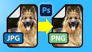 Easily Convert And Export JPG To PNG In Photoshop CC