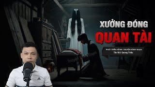 XƯỞNG ĐÓNG QUAN TÀI - Nghi Lễ Tế Quỷ 49 Ngày | Chuyện ma tâm linh MC Đình Soạn Kể