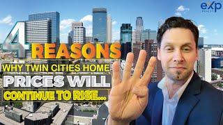 4 Reasons Why Twin Cities Home Prices Will Continue to Rise