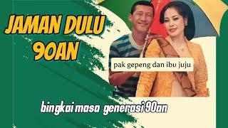 jaman dulu sembilan puluhan part4