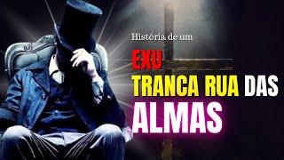 HISTÓRIA de UM EXU TRANCA RUA DAS ALMAS. (HISTÓRIA DAS ENTIDADES)