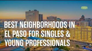 Best Neighborhoods in El Paso for Singles & Young Professionals