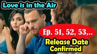 Love is in the Air Episode 51 Hindi Dubbed | Sen Cal Kapimi Episode 51 Hindi Dubbed | Turkish Drama