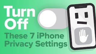 7 iPhone Privacy Settings To Turn Off Now