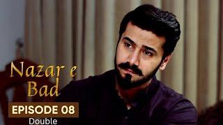 Nazr-e-Bad | Drama | Double | Episode 08 | Hum TV | Azfar Rehman | Sarah Khan | Ali Abbas