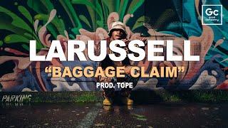 LaRussell, Tope - Baggage Claim [Visualizer]